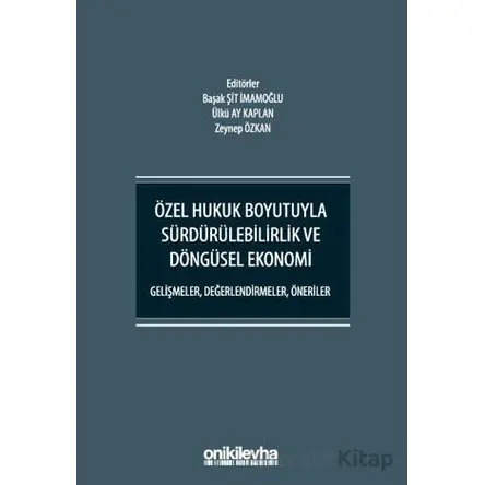 Özel Hukuk Boyutuyla Sürdürülebilirlik ve Döngüsel Ekonomi - Kolektif - On İki Levha Yayınları