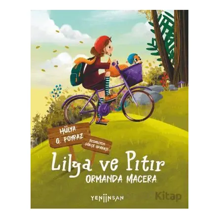 Lilya ve Pıtır: Ormanda Macera - Hülya G. Poyraz - Yeni İnsan Yayınevi