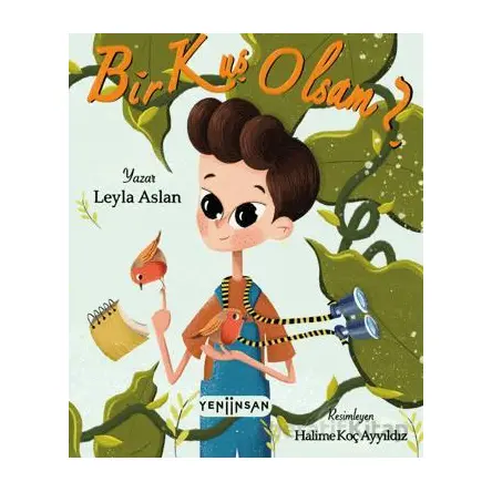 Bir Kuş Olsam? - Leyla Aslan - Yeni İnsan Yayınevi