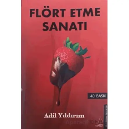 Flört Etme Sanatı - Adil Yıldırım - Destek Yayınları