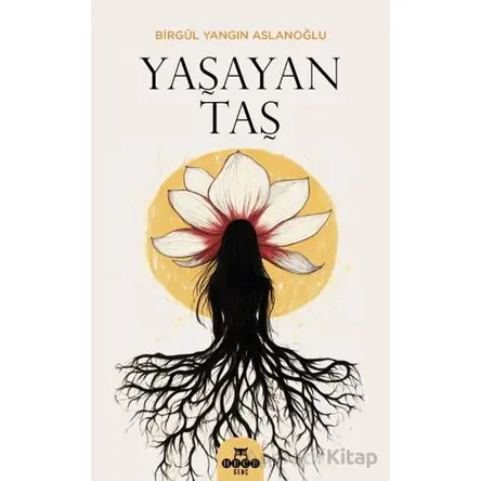 Yaşayan Taş - Birgül Yangın Aslanoğlu - Hece Yayınları