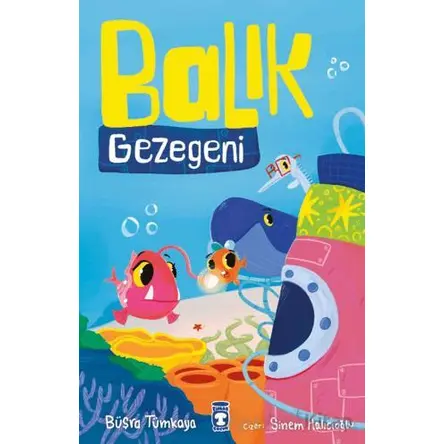 Balık Gezegeni - Büşra Tümkaya - Timaş Çocuk