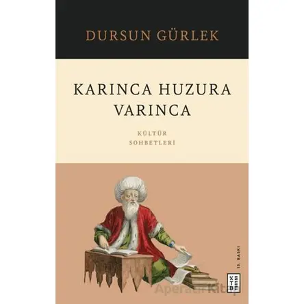 Karınca Huzura Varınca - Dursun Gürlek - Ketebe Yayınları