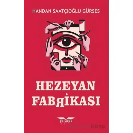 Hezeyan Fabrikası - Handan Saatçıoğlu Gürses - Perseus