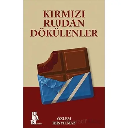 Kırmızı Rujdan Dökülenler - Özlem İbiş Yılmaz - Edebiyatist