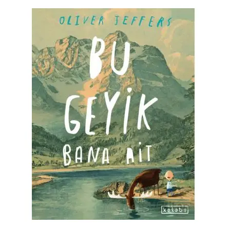 Bu Geyik Bana Ait - Oliver Jeffers - Ketebe Çocuk
