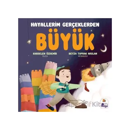 Hayallerim Gerçeklerden Büyük - Kardelen Özdemir - İndigo Çocuk