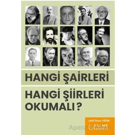 Hangi Şairleri Hangi Şiirleri Okumalı? - Latif Onur Uğur - Palme Yayıncılık