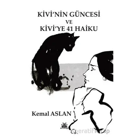 Kivi’nin Güncesi ve Kivi’ye 41 Haiku - Kemal Aslan - Artshop Yayıncılık