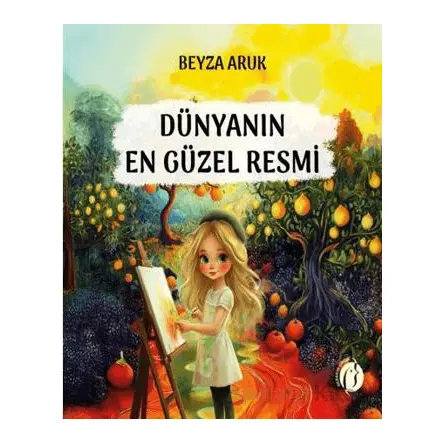 Dünyanın En Güzel Resmi - Beyza Aruk - Herdem Kitap