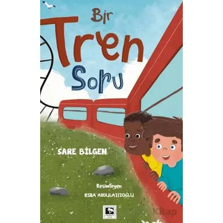 Bir Tren Soru - Sare Bilgen - Çınaraltı Yayınları