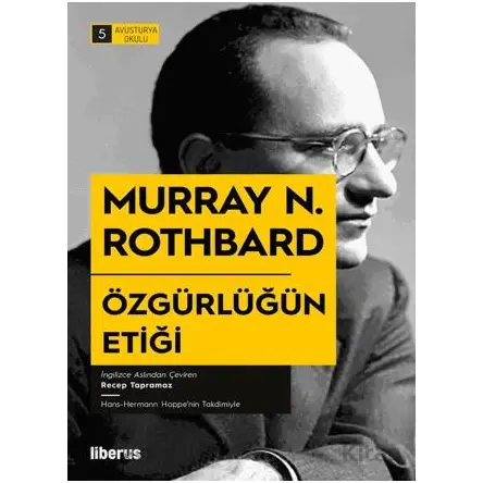 Özgürlüğün Etiği - Murray N. Rothbard - Liberus Yayınları