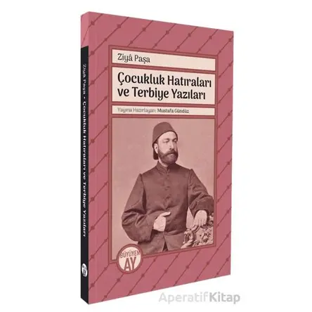 Ziyâ Paşa Çocukluk Hatıraları ve Terbiye Yazıları - Ziya Paşa - Büyüyen Ay Yayınları