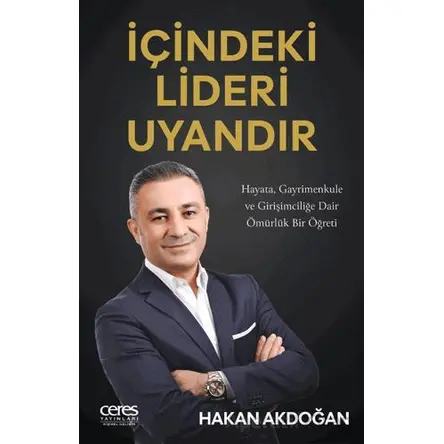İçindeki Lideri Uyandır - Hakan Akdoğan - Ceres Yayınları