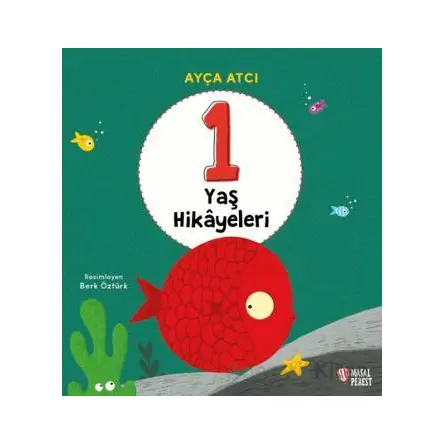1 Yaş Hikâyeleri - Ayça Atcı - Masalperest