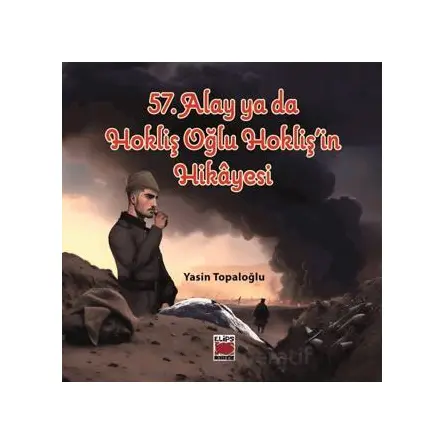 57. Alay ya da Hokliş Oğlu Hokliş’in Hikâyesi - Yasin Topaloğlu - Elips Kitap