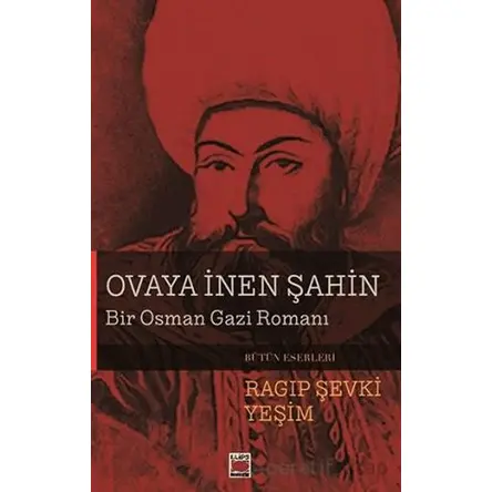Ovaya İnen Şahin - Bir Osman Gazi Romanı - Ragıp Şevki Yeşim - Elips Kitap