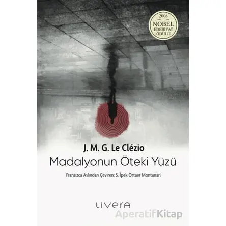 Madalyonun Öteki Yüzü - J. M. G. Le Clezio - Livera Yayınevi