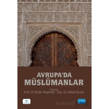 Avrupa’da Müslümanlar - Ahmet Aslan - Nobel Akademik Yayıncılık