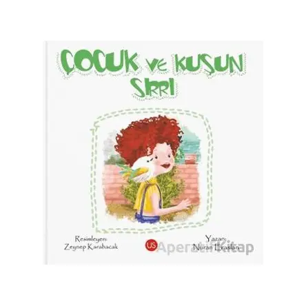 Çocuk ve Kuşun Sırrı - Nuran Eraslan - US Yayınları