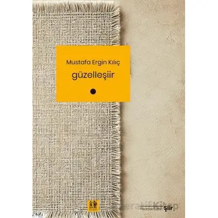 Güzelleşiir - Mustafa Ergin Kılıç - Pikaresk Yayınevi
