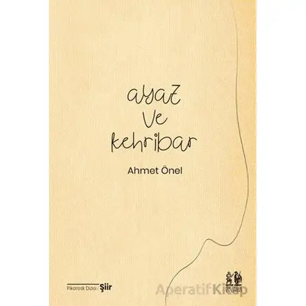 Ayaz ve Kehribar - Ahmet Önel - Pikaresk Yayınevi