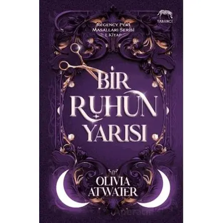 Bir Ruhun Yarısı - Olivia Atwater - Yabancı Yayınları
