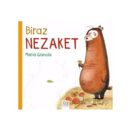 Biraz Nezaket - Maria Gianola - 1001 Çiçek Kitaplar