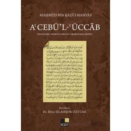 A’cebü’l- ‘Üccab - Ebru Silahşör Öztürk - Kesit Yayınları