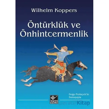 Öntürklük ve Önhintcermenlik - Wilhelm Koppers - Kaynak Yayınları