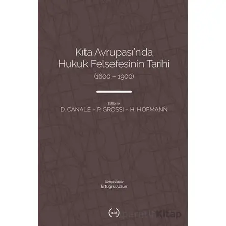 Kıta Avrupasında Hukuk Felsefesinin Tarihi (1600 – 1900) - Kolektif - Islık Yayınları
