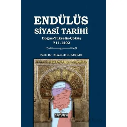 Endülüs Siyasi Tarihi - Nizamettin Parlak - Hikmetevi Yayınları