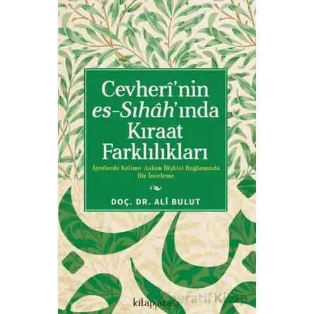 Cevheri’nin Es-Sıhah’ında Kıraat Farklılıkları - Ali Bulut - Kitap Arası