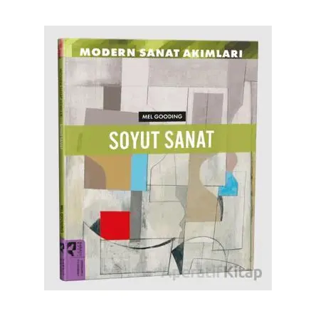 Modern Sanat Akımları: Soyut Sanat - Mel Gooding - HayalPerest Kitap