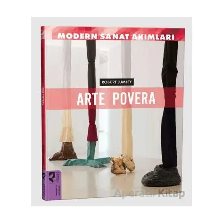 Modern Sanat Akımları: Arte Povera - Robert Lumley - HayalPerest Kitap