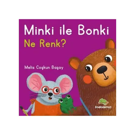Minki ile Bonki – Ne Renk? - Melis Coşkun Başay - Bookalemun Yayınevi