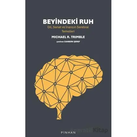 Beyindeki Ruh - Michael R. Trimble - Pinhan Yayıncılık
