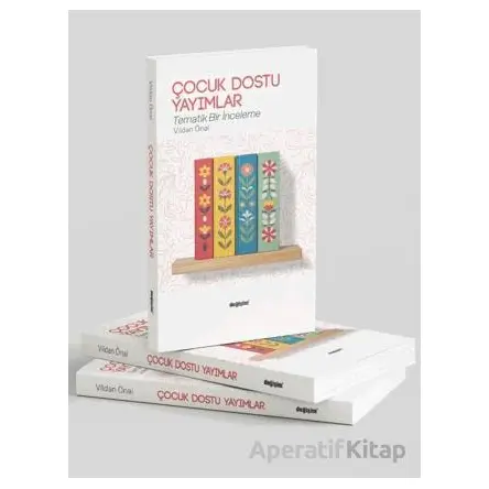 Çocuk Dostu Yayımlar - Vildan Önal - Değişim Yayınları