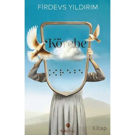 Körebe - Firdevs Yıldırım - Tuti Kitap