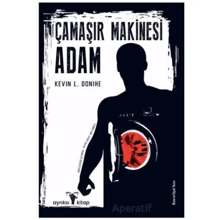 Çamaşır Makinesi Adam - Kevin L. Donihe - Ayrıksı Kitap