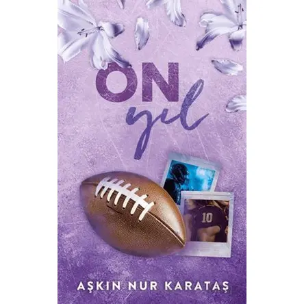 On Yıl - Aşkın Nur Karataş - Lapis Kitap
