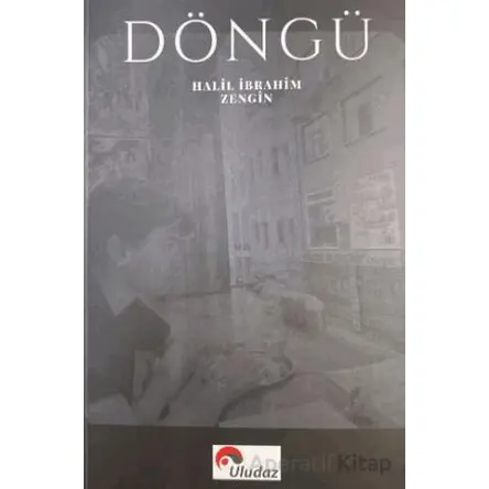 Döngü - Halil İbrahim Zengin - Uludaz Yayınları