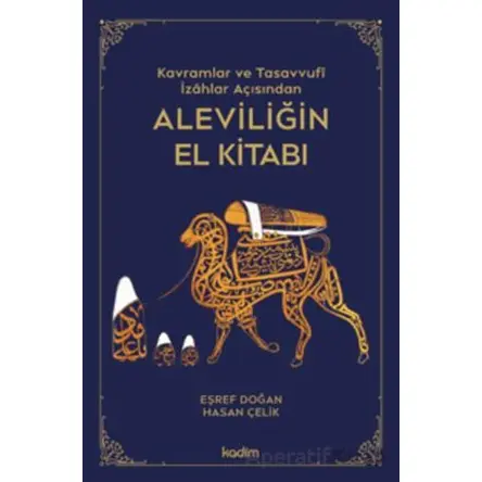 Kavramlar ve Tasavvufi İzahlar Açısından Aleviliğin El Kitabı - Eşref Doğan - Kadim Yayınları