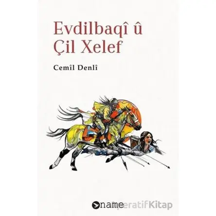 Evdilbaqî û Çil Xelef - Cemil Denli - Name Yayınları