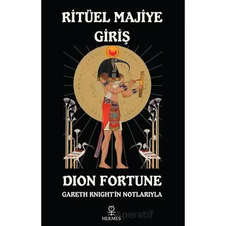 Ritüel Majiye Giriş - Dion Fortune - Hermes Yayınları