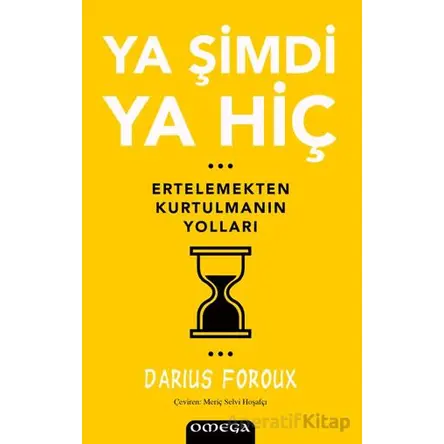 Ya Şimdi Ya Hiç - Darius Foroux - Omega