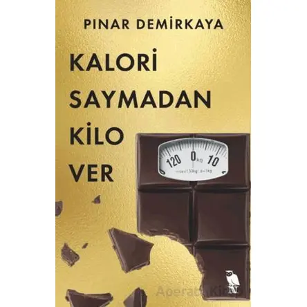 Kalori Saymadan Kilo Ver - Pınar Demirkaya - Nemesis Kitap