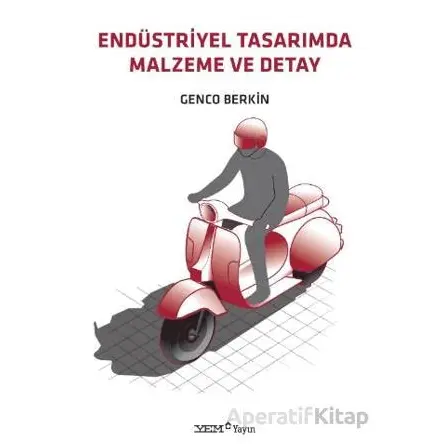 Endüstriyel Tasarımda Malzeme ve Detay - Genco Berkin - YEM Yayın
