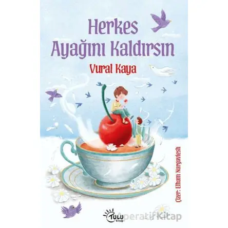 Herkes Ayağını Kaldırsın - Vural Kaya - Tulu Kitap