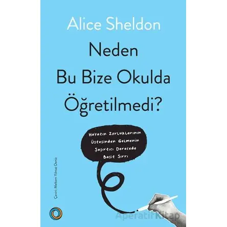 Neden Bu Bize Okulda Öğretilmedi? - Alice Sheldon - Orenda